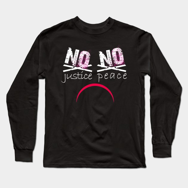 No Justice No Peace Long Sleeve T-Shirt by Sofiia Golovina